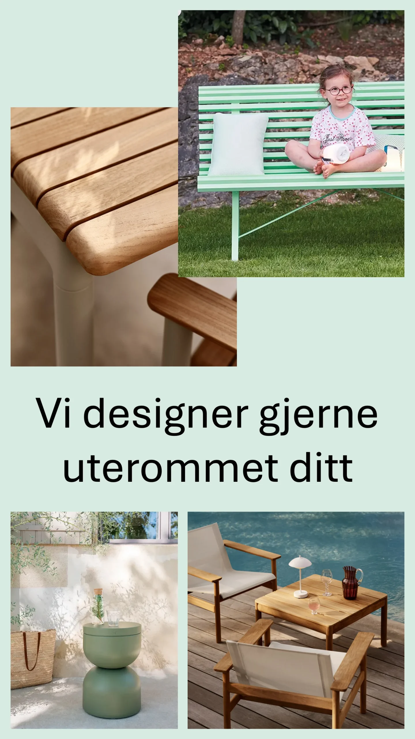 Vi designer gjerne uterommet ditt.